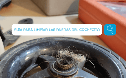 Guía fácil para limpiar las ruedas de la silla de paseo de tu peque