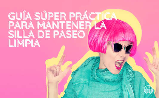 Guía súper práctica para mantener la silla de paseo limpia y consejos de limpieza para mamás ocupadas