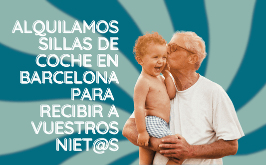 Alquiler de silla de coche en Barcelona para abuelos: tranquilidad y comodidad con Bubu