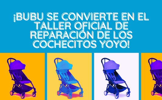 ¡BUBU se convierte en el taller oficial de reparación de la reconocida marca de cochecitos YOYO!