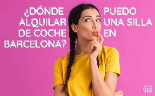 ¿Dónde puedo alquilar una silla de coche para mi bebé en Barcelona?